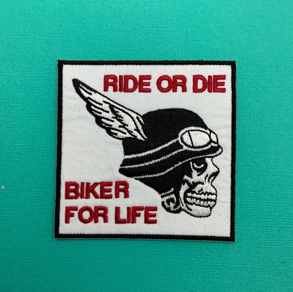 Ride Or Die Biker For Life Fabric Embroidered Patch Biker Skull #0068