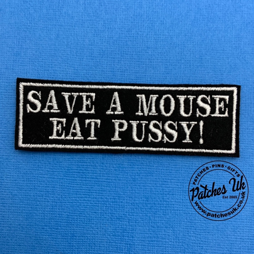 Save A Mouse Eat Pussy Embroidered Text Slogan Felt Biker Patch #0053