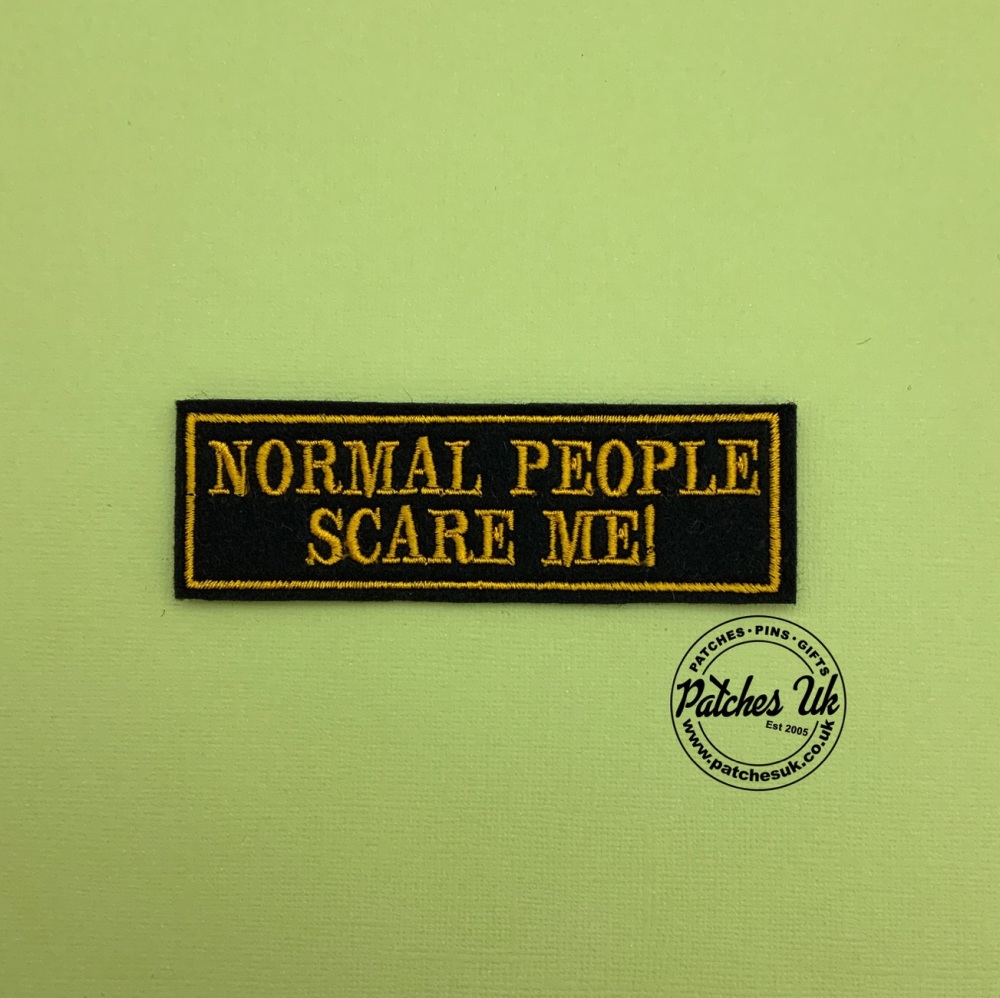 Normal People Scare Me Embroidered Patch #0146 