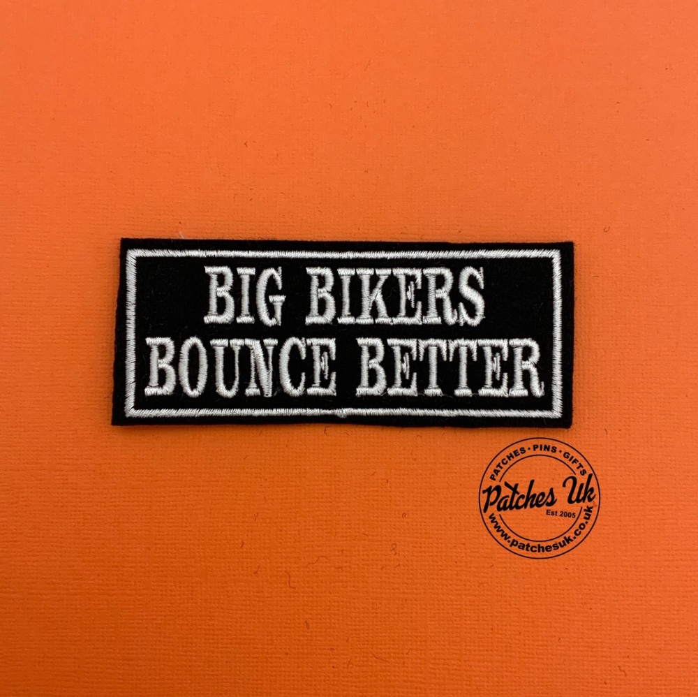 Big Bikers Bounce Better Embroidered Patch #0147 