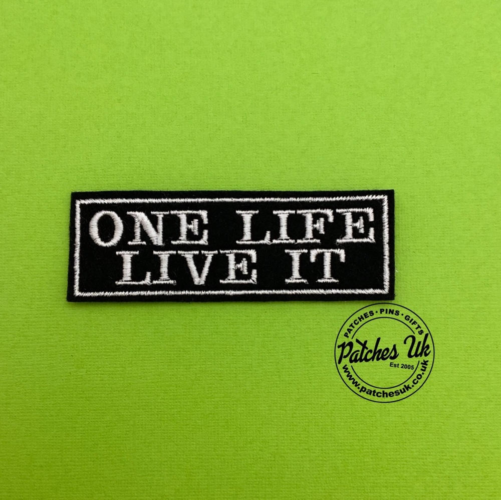 One Life Live It Embroidered Felt Patch #0135