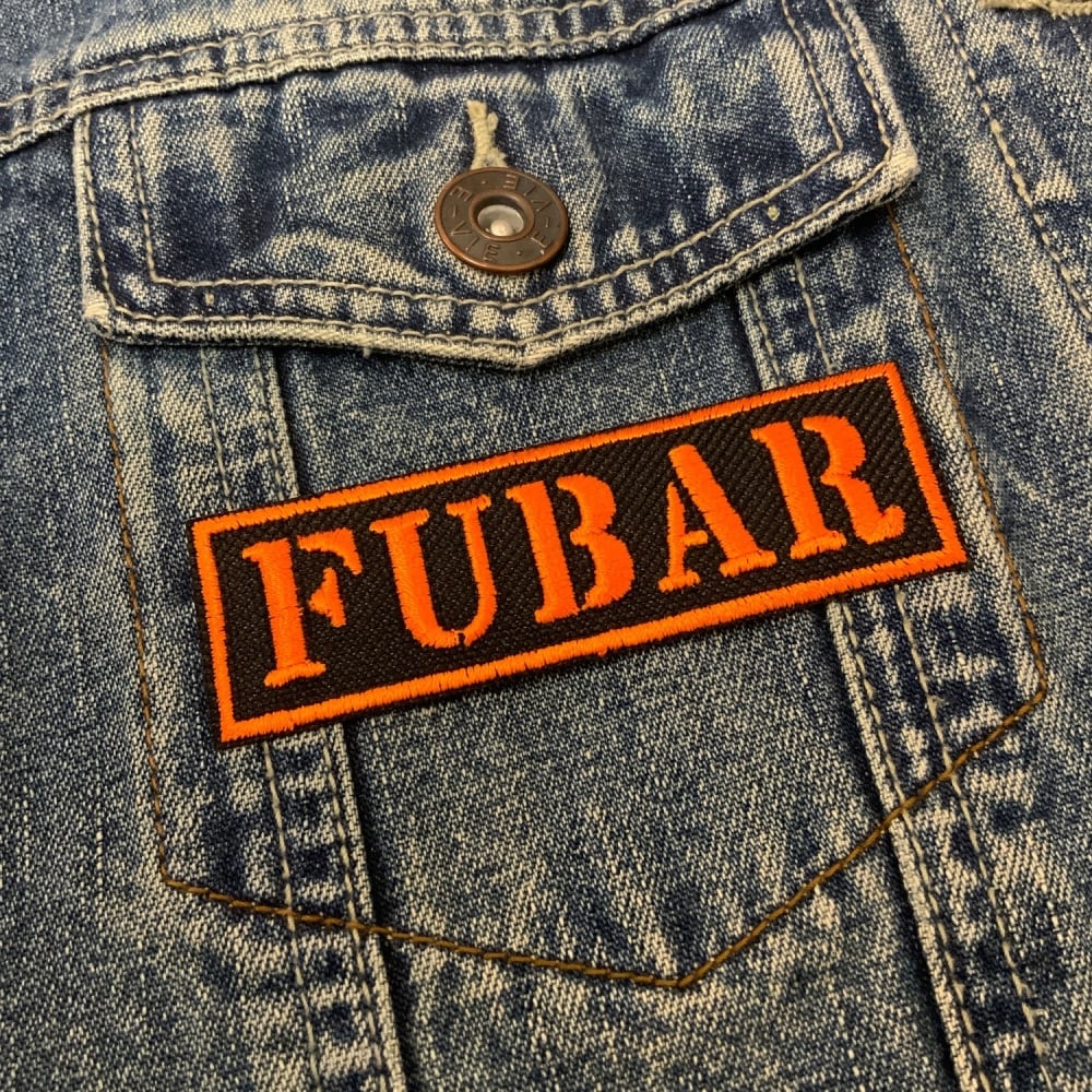 FUBAR Embroidered Iron On Fabric Patch