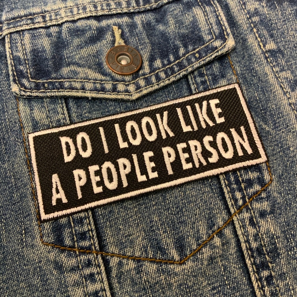 Do I Look Like A People Person Embroidered Text Slogan Felt Biker Patch #00