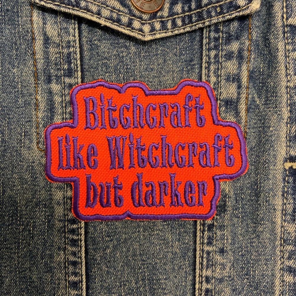 Bitchcraft like Witchcraft but darker Embroidered Fabric Iron on Patch