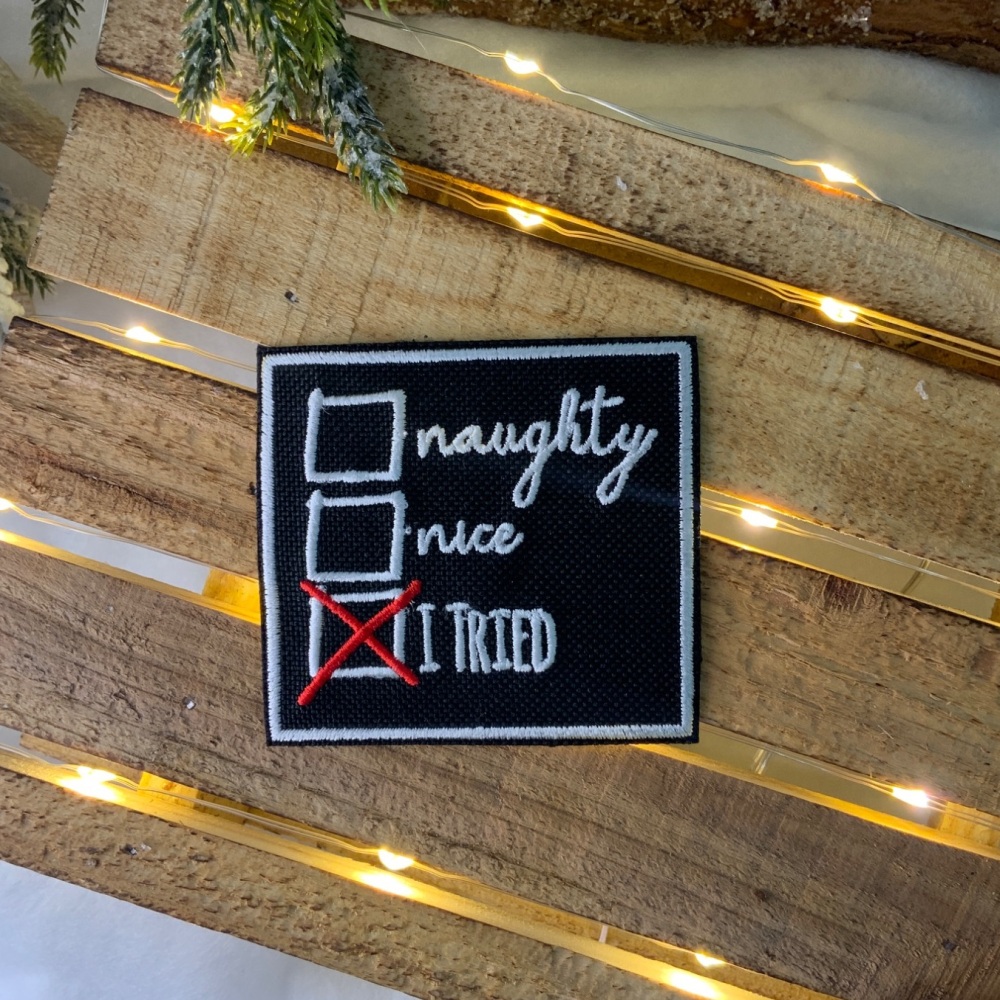 I Tried Nice & Naughty List Christmas Embroidered Fabric Iron On Patch