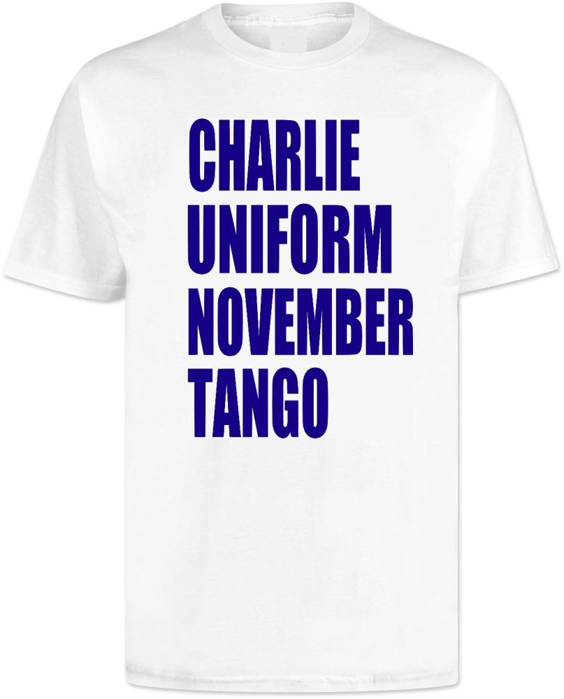 Charlie Uniform November Tango . T Shirt