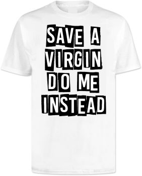 Save A Virgin T Shirt