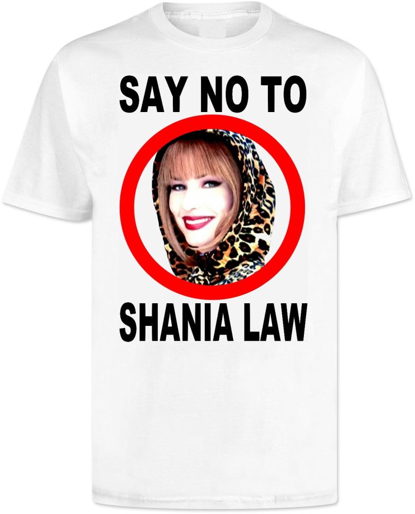 Say No To Shania Law . T Shirt