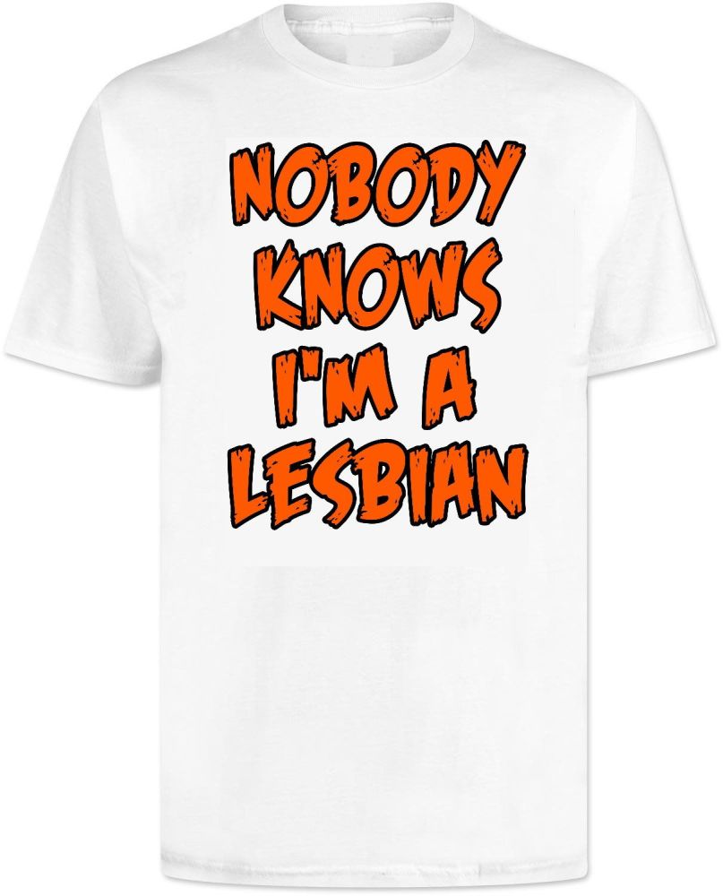 Nobody Knows Im A Lesbian T Shirt