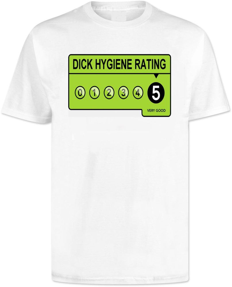 Dick Hygiene Rating T Shirt