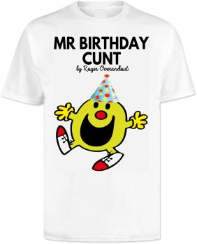 Mr Men Mr Birthday Cunt T Shirt