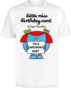 Mr Men Little Miss Birthday Cunt T Shirt