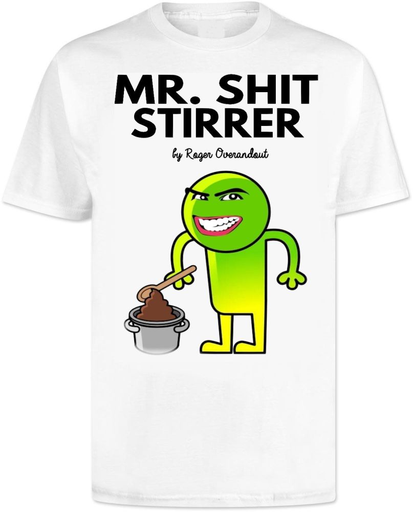 Mr Men Shit Stirrer T Shirt