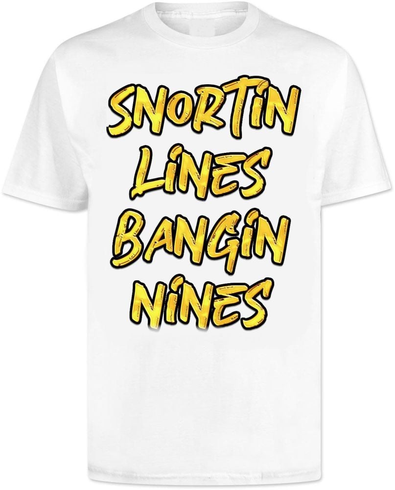 Snorting Lines Banging Nines T Shirt