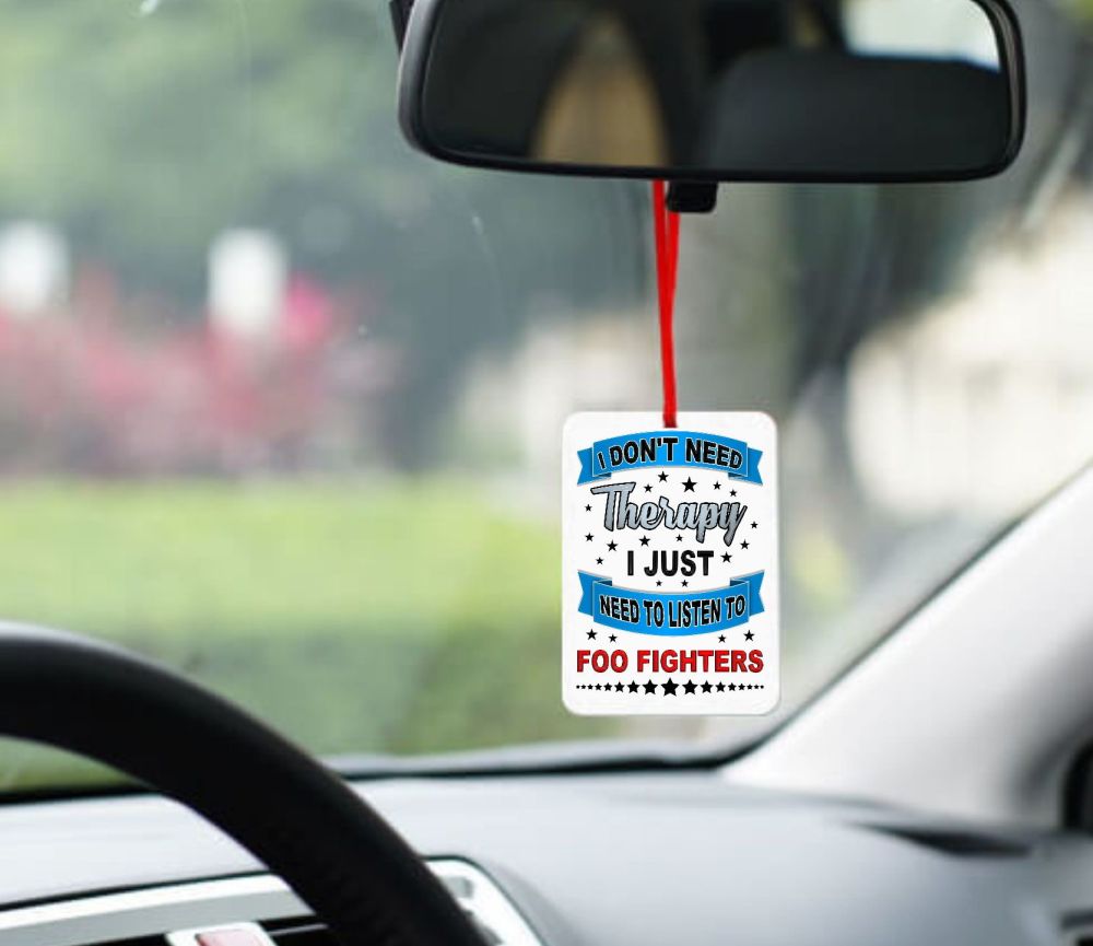 I Dont Need Therapy Car Air Freshener - YOUR CHOICE