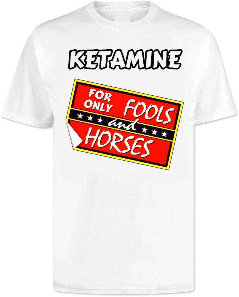 Ketamine T Shirt - Only Fools and Horses