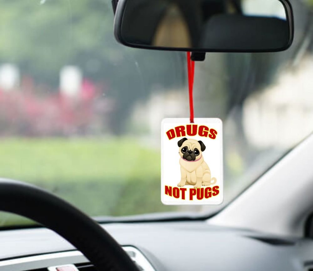Drugs Not Pugs Car Air Freshener 