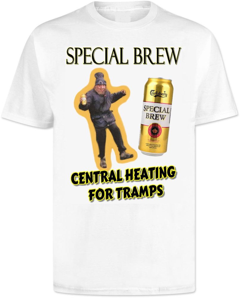Special Brew Central Heating For Tramps T Shirt
