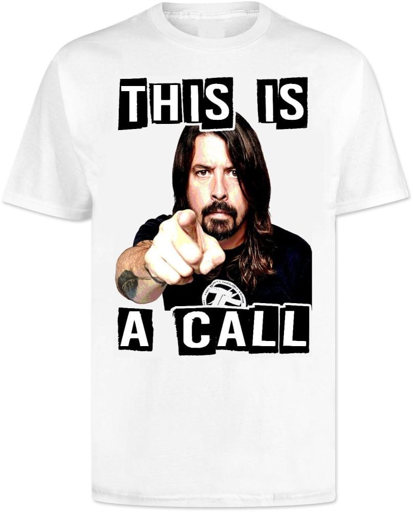 Foo Fighter T Shirt Dave Grohl This Is A Call