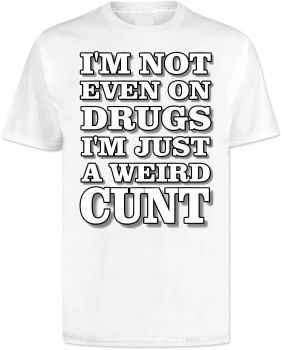 Weird Cunt T Shirt