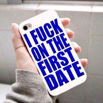 I Fuck On The First Date Phone Case
