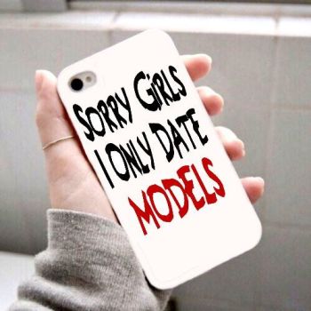 Sorry Girls I Only Date Models Phone Case 