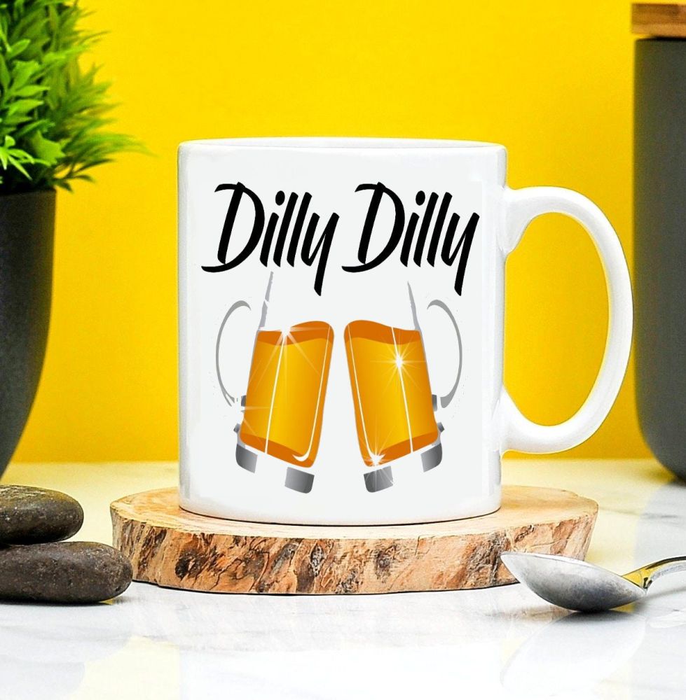 Dilly Dilly Mug