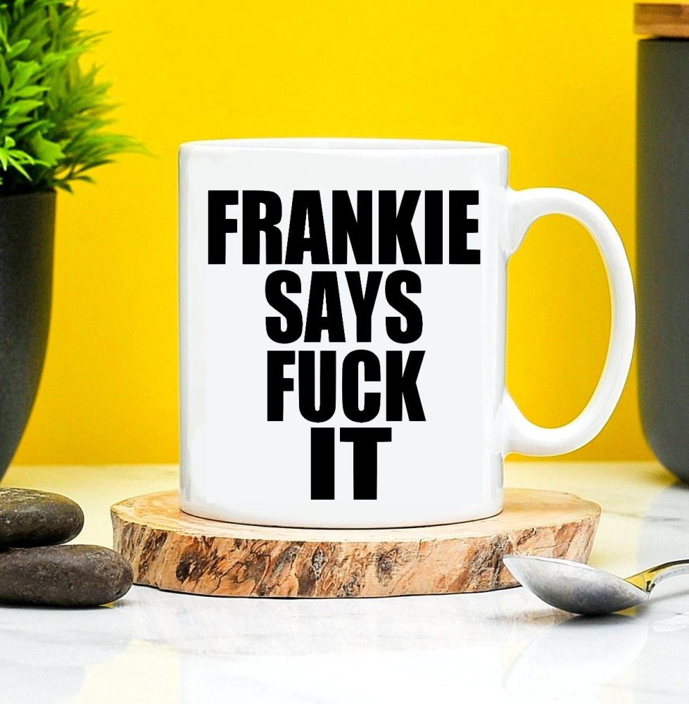 Frankie Says Fuck It Mug