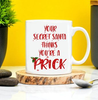 Christmas Secret Santa Thinks You're A Prick Mug