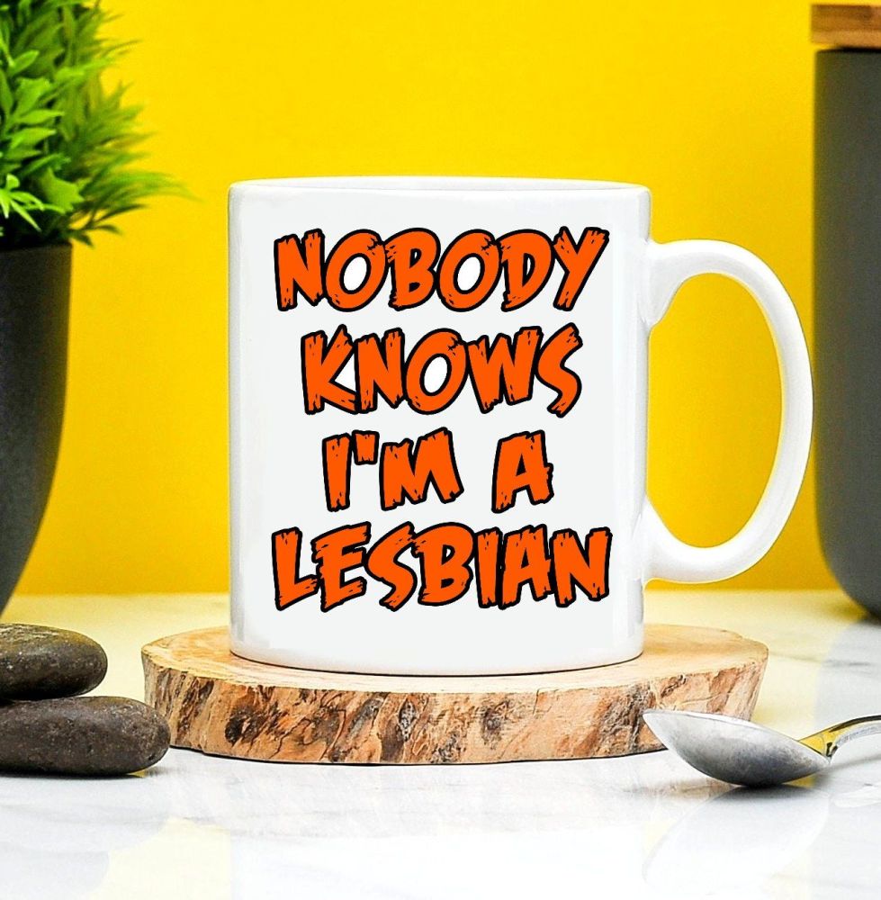 Nobody Knows Im A Lesbian Mug 