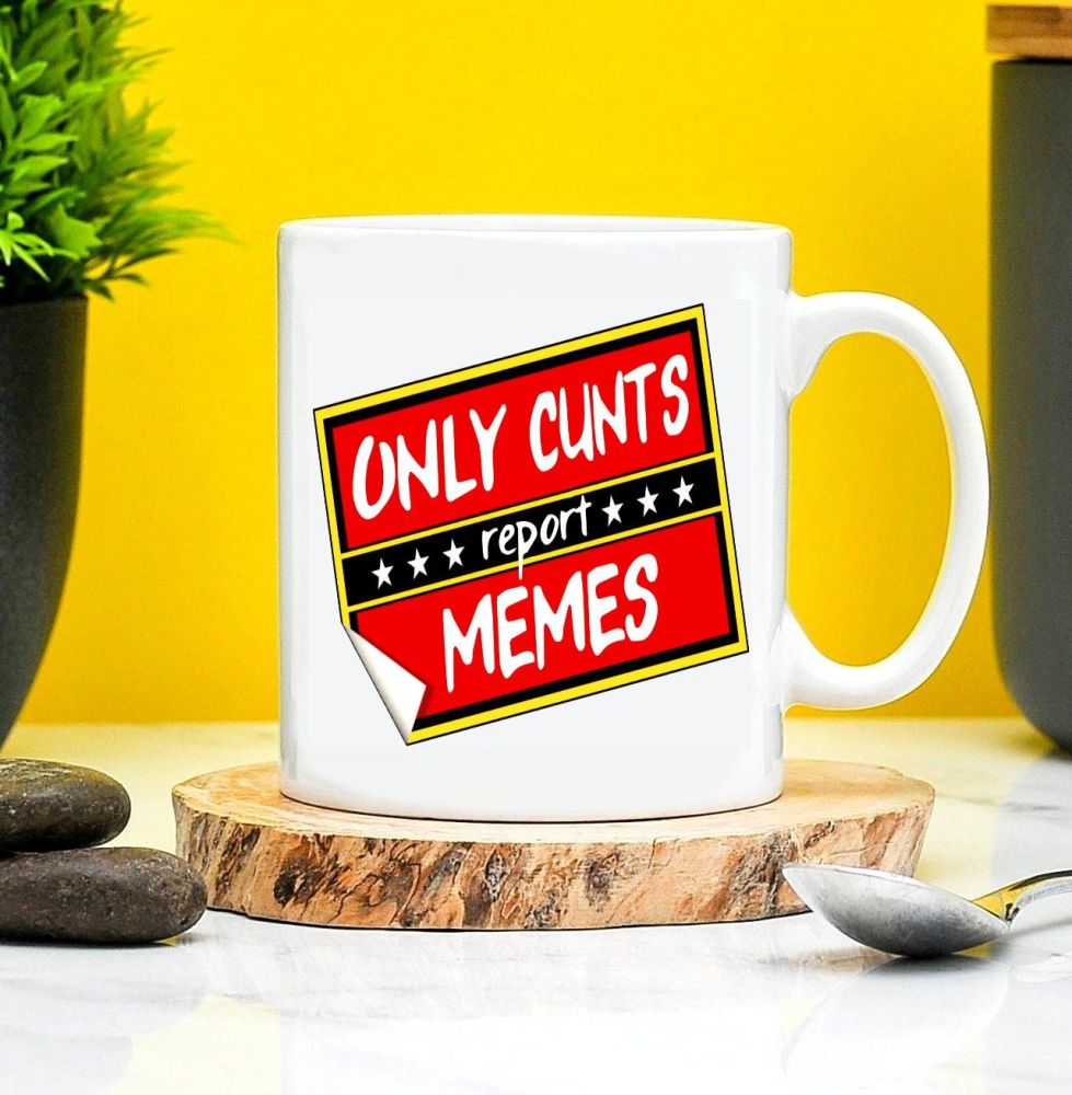 Only Cunts Report Memes Mug Fools and Horses Style
