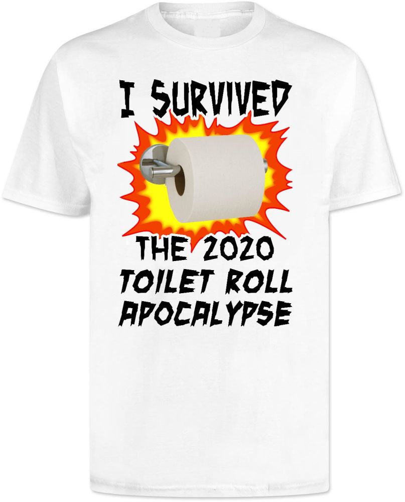 I Survived The 2020 Toilet Roll Apocalypse T Shirt