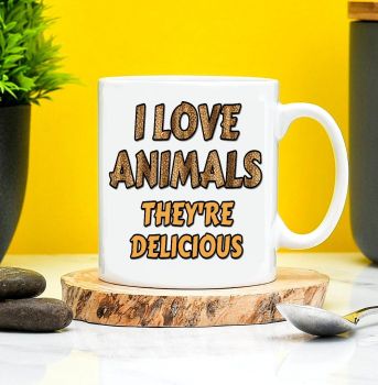 I Love Animals They're Delicious Mug