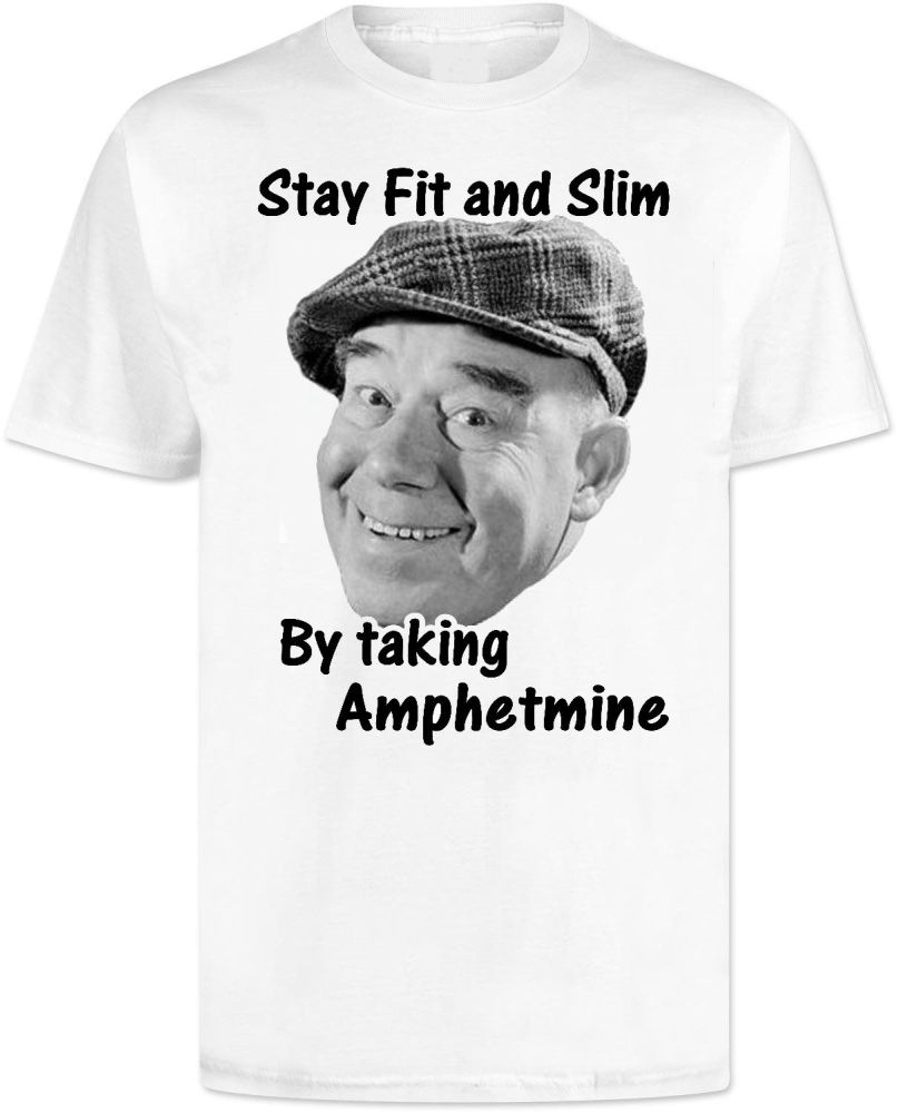 Stay fit and slim taking amphetamine T Shirt