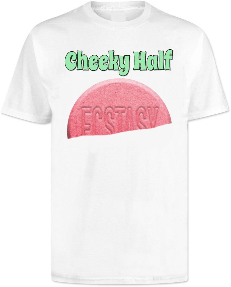 Cheeky Half Ecstasy T Shirt