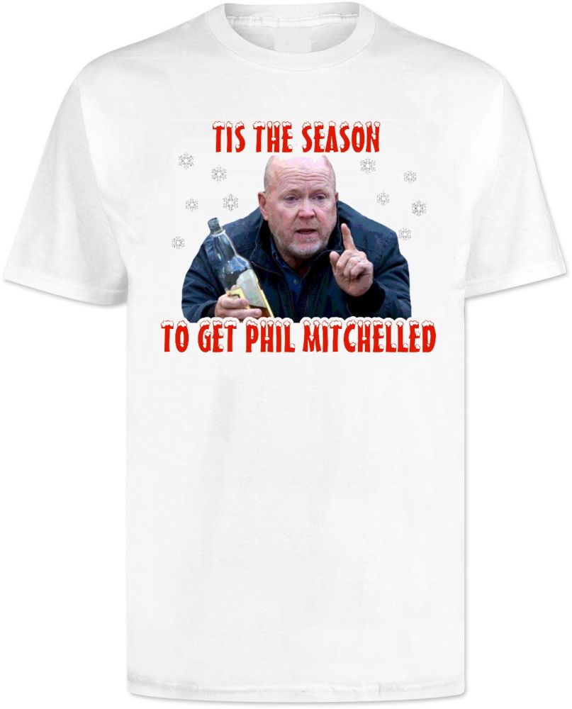 Christmas Tis The Season To Get Phil Mitchelled T Shirt
