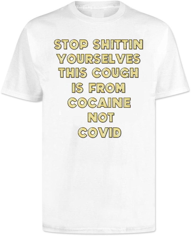 Coronavirus Covid Cocaine T Shirt