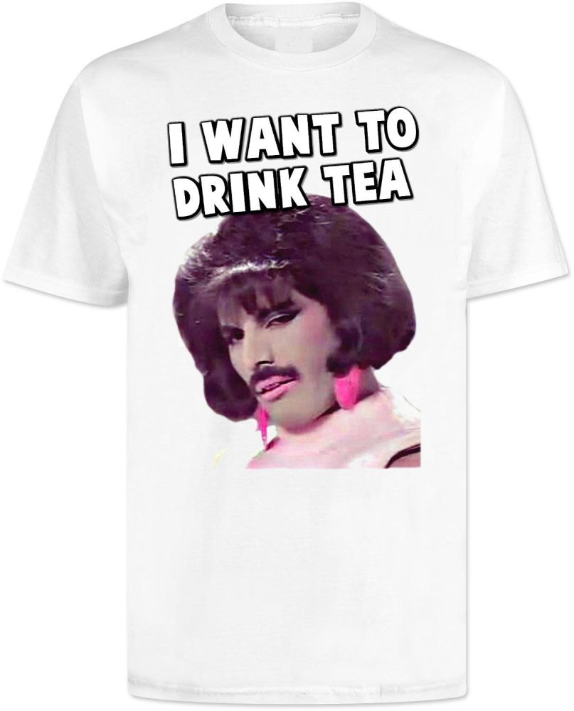 Queen Freddie Mercury I Want To Drink Tea
