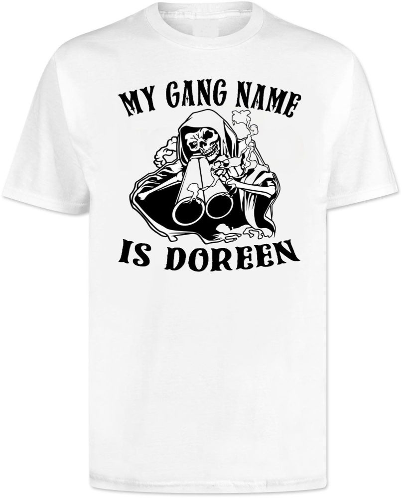 My Gang Name is Doreen T Shirt