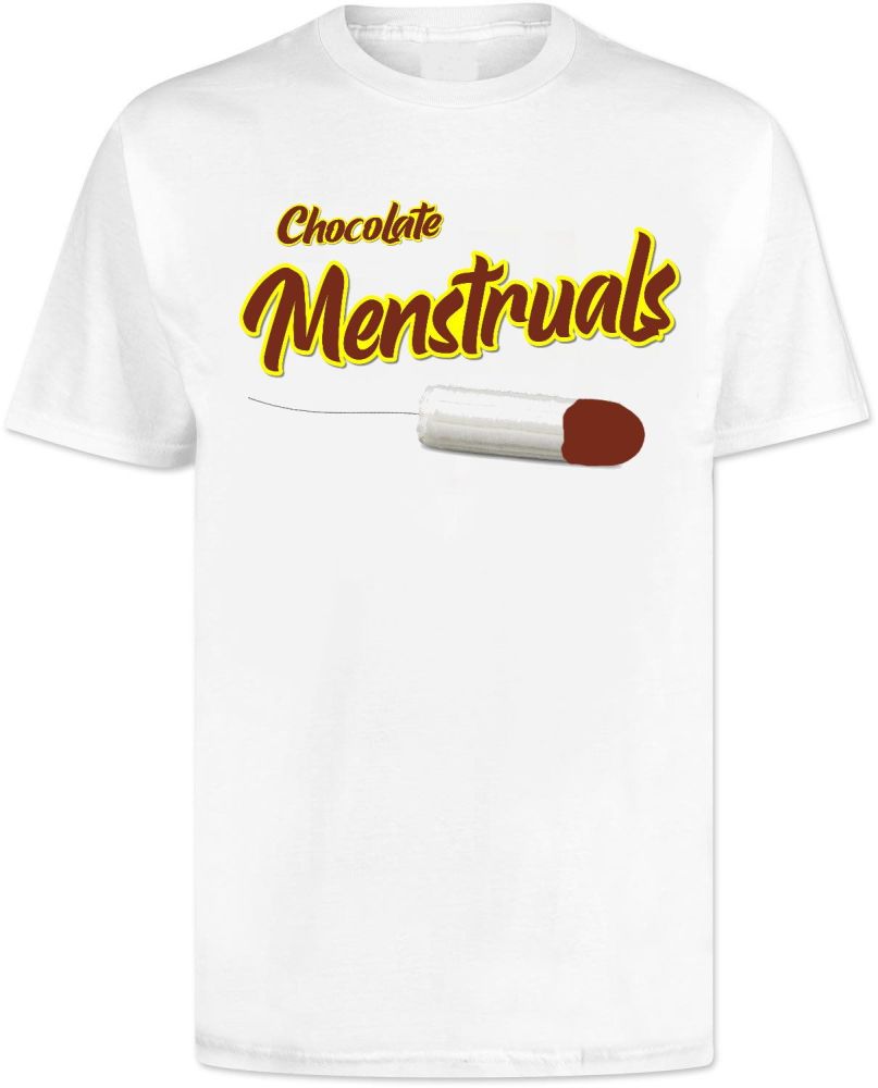 Chocolate Menstruals T Shirt