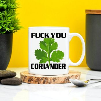 Fuck You Coriander Mug