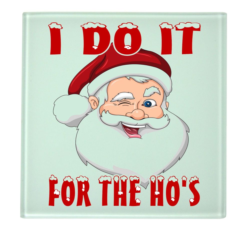 Christmas I Do It For The Ho's Coaster