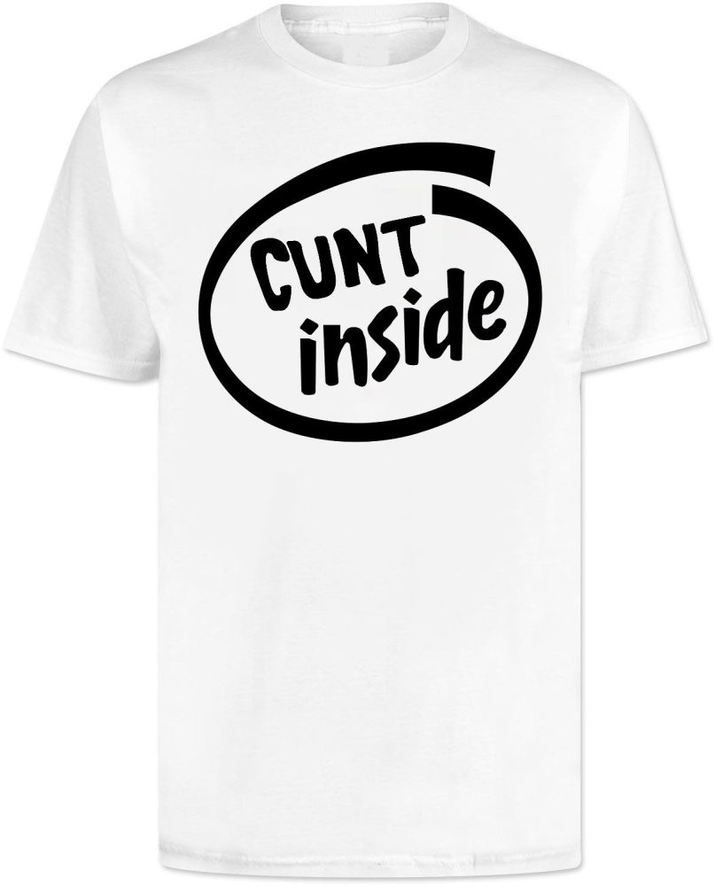 Cunt Inside Intel Style T Shirt