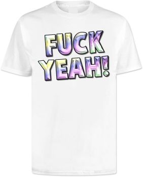 Fuck Yeah T Shirt
