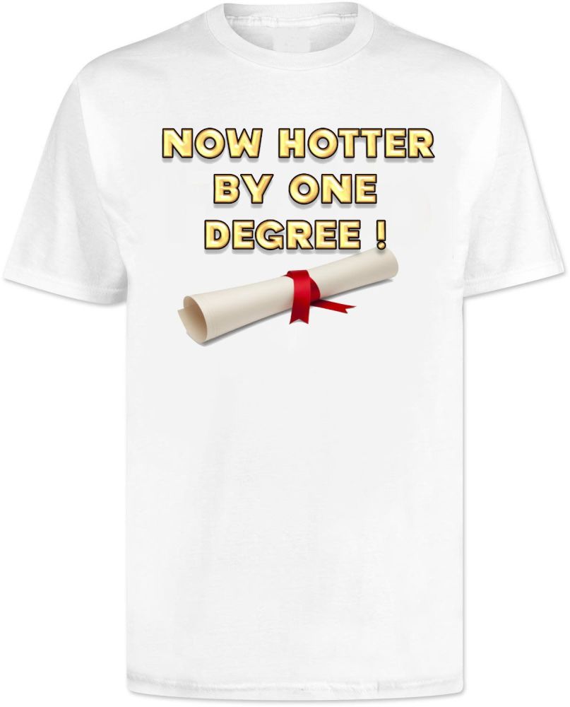 Now Hotter By One Degree University T Shirt