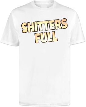 Shitters Full T Shirt
