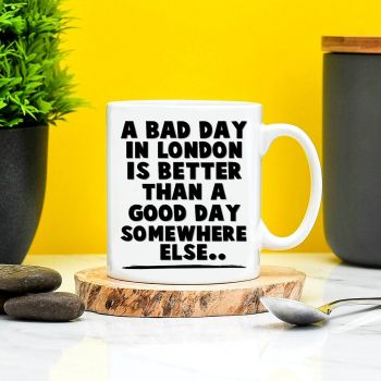 A Bad Day In YOUR Town Mug - Personalised