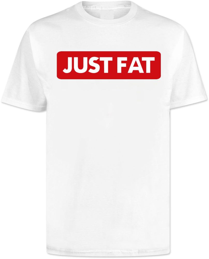 Just Eat Style Just Fat T Shirt