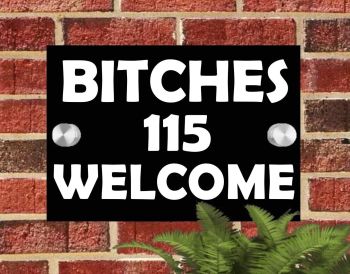 Bitches Welcome House Sign Plaque 