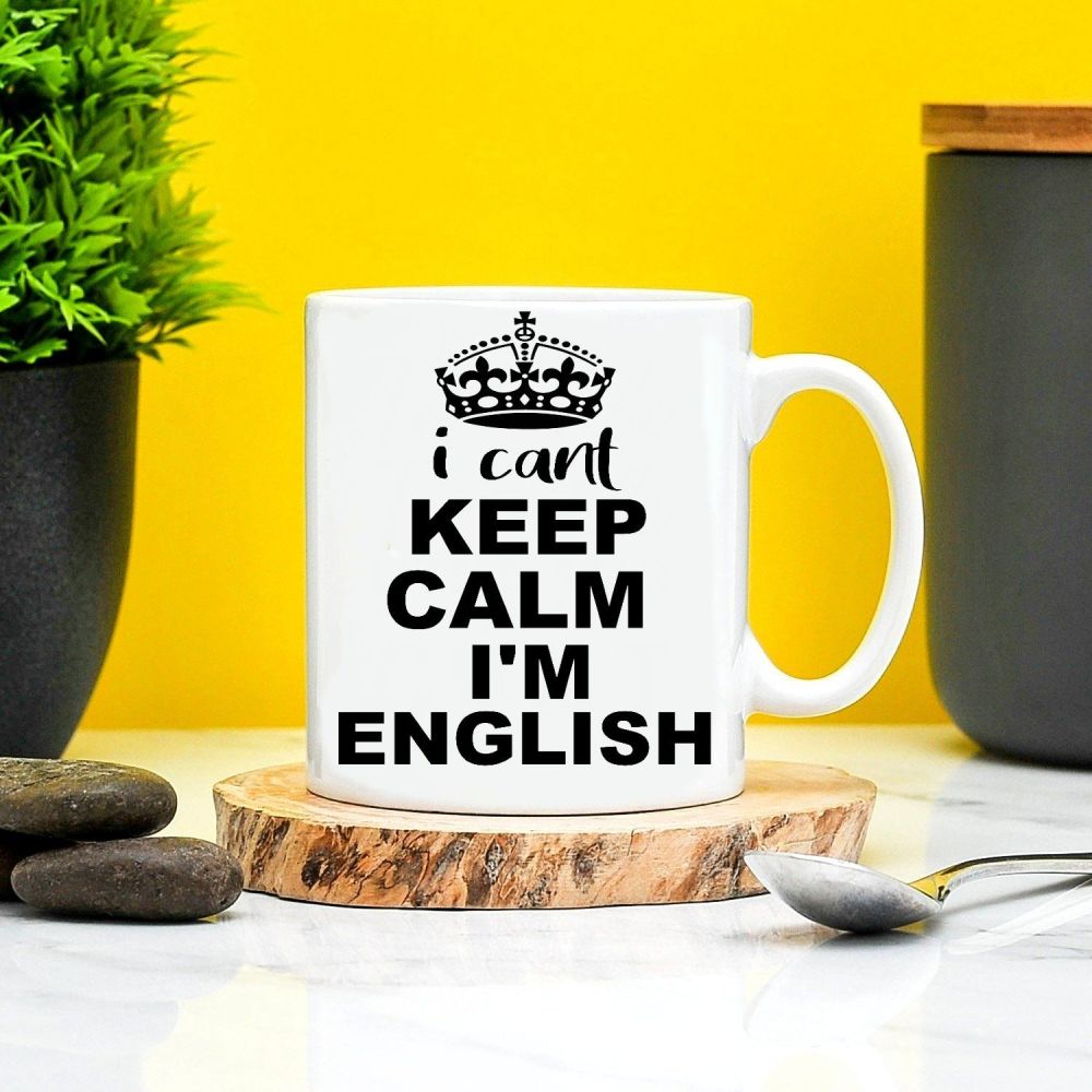 I Cant Keep Calm Im English Mug